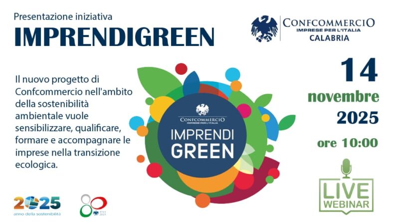 Locandina della presentazione dell’iniziativa “Imprendigreen”, il progetto di Confcommercio Calabria dedicato alla sostenibilità ambientale e alla transizione ecologica delle imprese. Evento online il 14 novembre 2025 alle ore 10:00